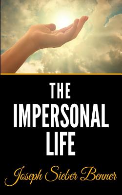 The Impersonal Life - Sieber Benner, Joseph