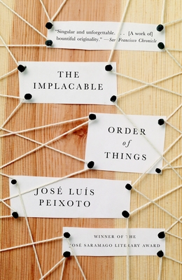 The Implacable Order of Things - Peixoto, Jose Luis