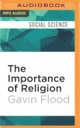 The Importance of Religion: Meaning and Action in Our Strange World