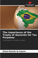 The Importance of the Treaty of Asuncin for Tax Purposes