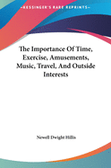 The Importance Of Time, Exercise, Amusements, Music, Travel, And Outside Interests