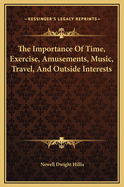 The Importance of Time, Exercise, Amusements, Music, Travel, and Outside Interests