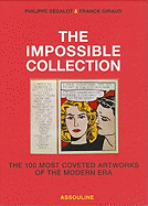 The Impossible Collection: The 100 Most Coveted Artworks of the Modern Era