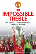 The Impossible Treble: The Official Story of United's Greatest Season - Bartram, Steve, and Davies, Paul, and Hibbs, Ben