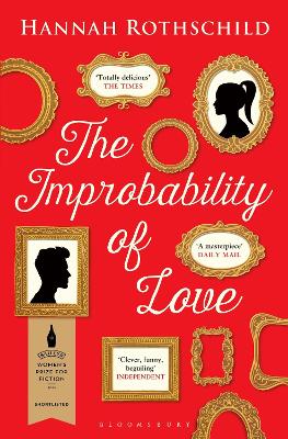 The Improbability of Love: SHORTLISTED FOR THE BAILEYS WOMEN'S PRIZE FOR FICTION 2016 - Rothschild, Hannah