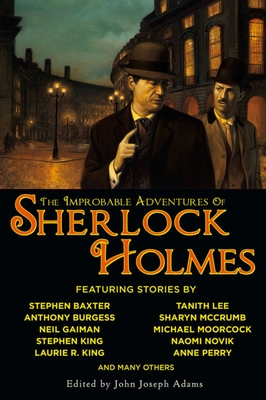 The Improbable Adventures of Sherlock Holmes - Adams, John Joseph (Editor)