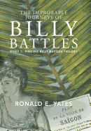 The Improbable Journeys of Billy Battles: Book 2, Finding Billy Battles Trilogy