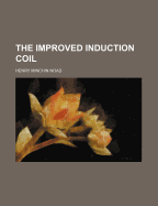 The Improved Induction Coil