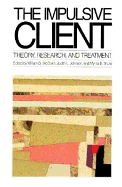 The Impulsive Client: Theory, Research, and Treatment