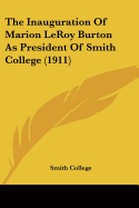 The Inauguration Of Marion LeRoy Burton As President Of Smith College (1911)