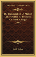 The Inauguration of Marion Leroy Burton as President of Smith College (1911)