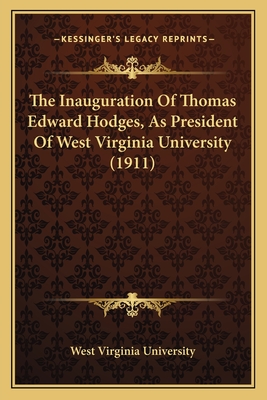 The Inauguration of Thomas Edward Hodges, as President of West Virginia University (1911) - West Virginia University