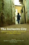 The Inclusive City: Infrastructure and Public Services for the Urban Poor in Asia