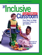 The Inclusive Early Childhood Classroom: Easy Ways to Adapt Learning Centers for All - Gould, Patti, and Sullivan, Joyce, and Gryphon House