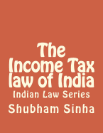 The Income Tax law of India: Indian Law Series