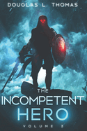The Incompetent Hero: Volume 3