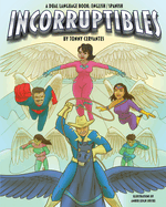 The Incorruptibles: An English/Spanish dual language book