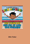 The Incredible Adventures of Leon Marchand: The young boy who fell in love with swimming