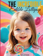 The Incredible Edible Lollipop