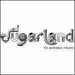 The Incredible Machine - Sugarland