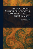The Independent Church of God of the Juda Tribe of Israel: the Black Jews