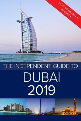 The Independent Guide to Dubai 2019: Includes Abu Dhabi mini-guide - Costa, G