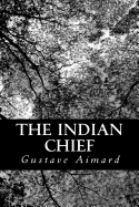 The Indian Chief: The Story of a Revolution