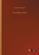 The Indian Chief