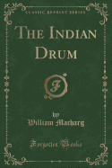 The Indian Drum (Classic Reprint)