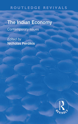 The Indian Economy: Contemporary Issues - Perdikis, Nicholas (Editor)