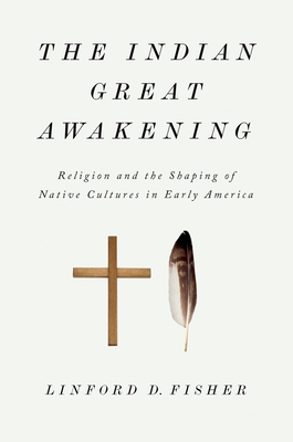 The Indian Great Awakening - Fisher, Linford D