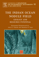 The Indian Ocean Nodule Field: Geology and Resource Potential Volume 10