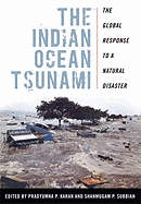 The Indian Ocean Tsunami: The Global Response to a Natural Disaster