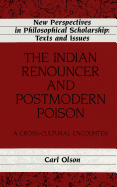 The Indian Renouncer and Postmodern Poison: A Cross-Cultural Encounter