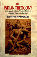 The Indian Theogony: A Comparative Study of Indian Mythology from the Vedas to the Puranas