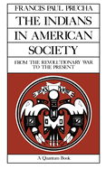 The Indians in American Society: From the Revolutionary War to the Present Volume 29