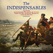 The Indispensables: The Diverse Soldier-Mariners Who Shaped the Country, Formed the Navy, and Rowed Washington Across the Delaware