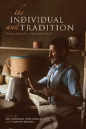 The Individual and Tradition: Folkloristic Perspectives