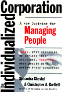 The Individualized Corporation: A New Doctrine for Managing People - Ghoshal, Sumantra, and Bartlett, Christopher A
