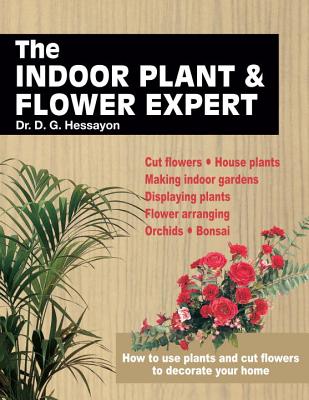 The Indoor Plant and Flower Expert - Hessayon, D G, Dr.