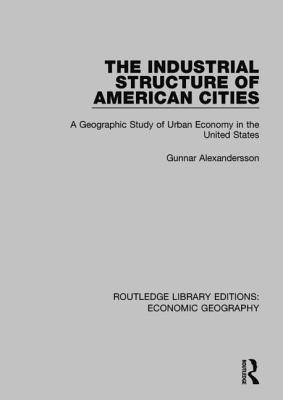 The Industrial Structure of American Cities - Alexandersson, Gunnar
