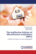 The Ineffective Policies of Microfinance Institutions (MFIs)