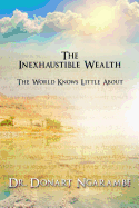 The Inexhaustible Wealth the World Little Knows about