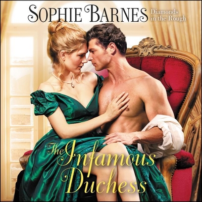 The Infamous Duchess: Diamonds in the Rough - Barnes, Sophie, and Morris, Carolyn (Read by)
