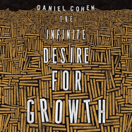 The Infinite Desire for Growth