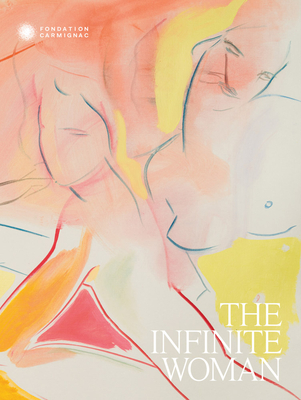 The Infinite Woman - Pardo, Alona (Editor), and Hale, Amy (Text by), and Jacques, Juliet (Text by)