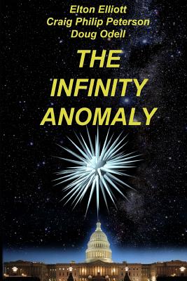 The Infinity Anomaly - Elliott, Elton, and Peterson, Craig Philip, and Odell, Doug