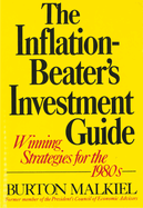 The Inflation-Beater's Investment Guide: Winning Strategies for the 1980s