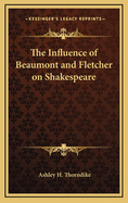 The Influence of Beaumont and Fletcher on Shakespeare