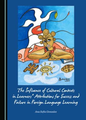 The Influence of Cultural Contexts in Learners' Attributions for Success and Failure in Foreign Language Learning - Gonzalez, Ana Sofia